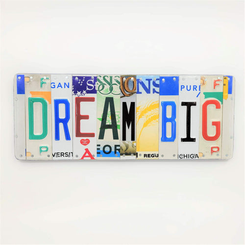 Dream Big Repurposed License Plate Sign